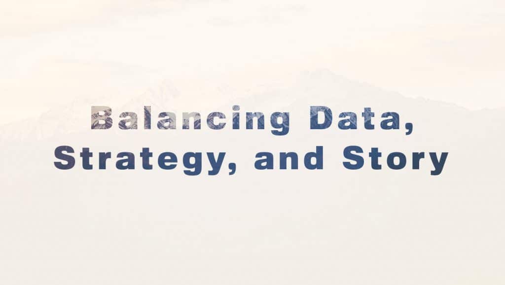 Balancing Data Strategy And Story