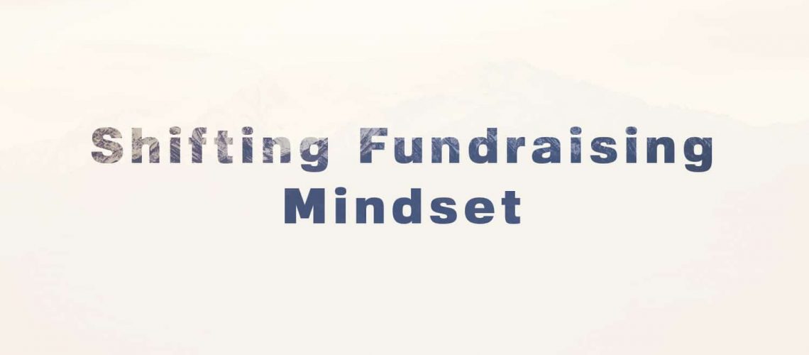 Shifting Fundraising Mindset